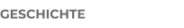 GESCHICHTE